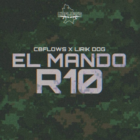 El Mando R10 ft. Lirik Dog | Boomplay Music