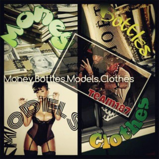 Money, Bottles, Models & Clothes