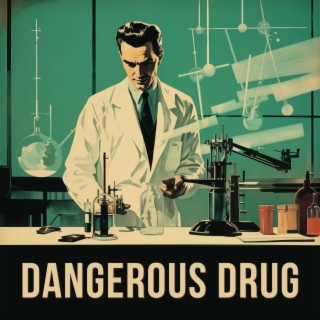 Dangerous Drug