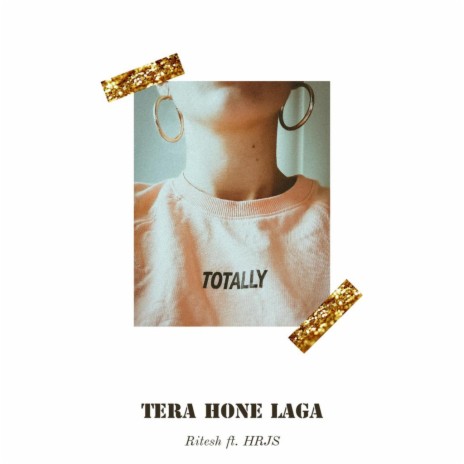 Tera Hone Laga ft. Hrjs | Boomplay Music