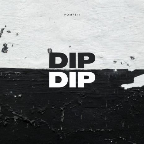 Dip Dip | Boomplay Music