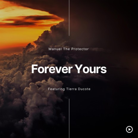 Forever Yours ft. Tierra Ducote | Boomplay Music