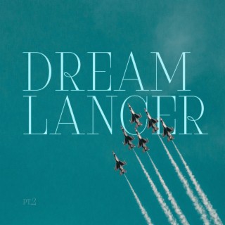 Dreamlancer Pt. 2