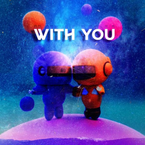 WITH YOU | Boomplay Music