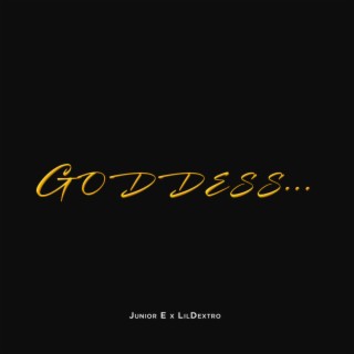 Goddess ft. LilDextro lyrics | Boomplay Music