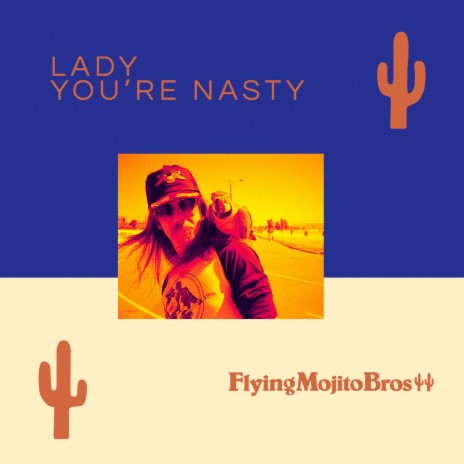 Lady You're Nasty (Flying Mojito Bros Refrito) | Boomplay Music