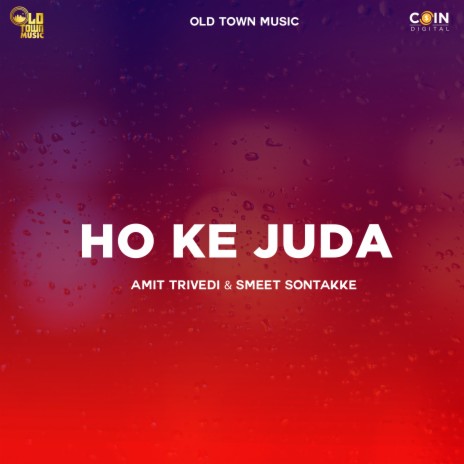 Ho Ke Juda ft. Smeet Sontakke | Boomplay Music