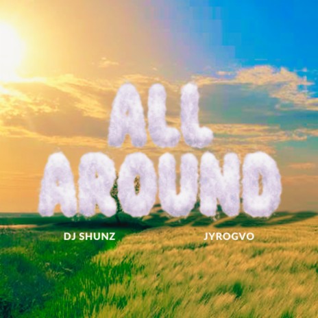 All Around (Sped Up Version) ft. JyroGvo | Boomplay Music
