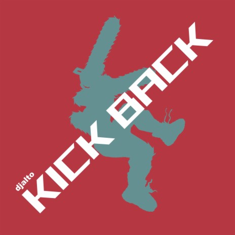 KICK BACK | Boomplay Music