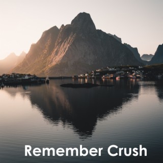 Remember Crush