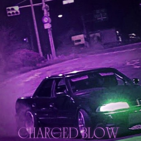 Charged Blow | Boomplay Music