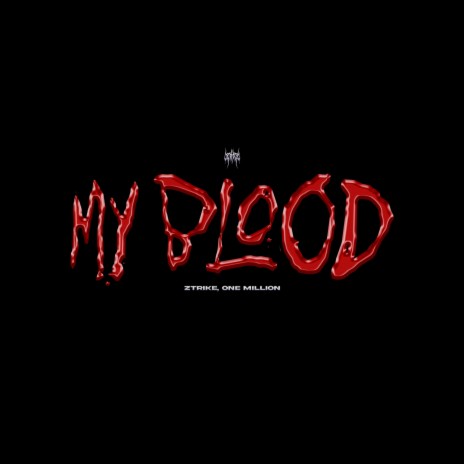 My Blood ft. One Million | Boomplay Music