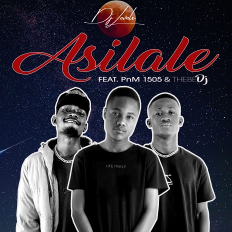 Asilale ft. PnM 1505 & Thebe DJ | Boomplay Music