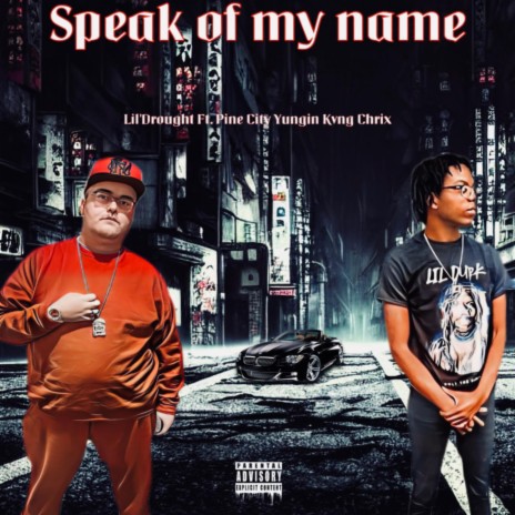 Speak of my name ft. Pine City Yungin Kvng Chrix | Boomplay Music