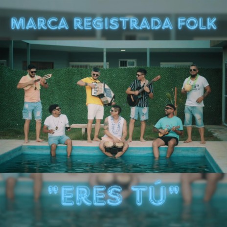 Eres Tú - Marca Registrada Folk | Boomplay Music