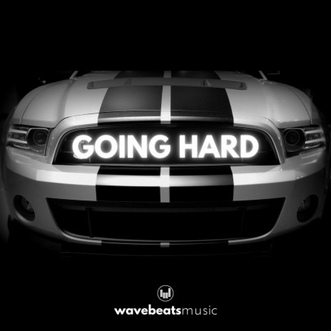 Going Hard | Boomplay Music
