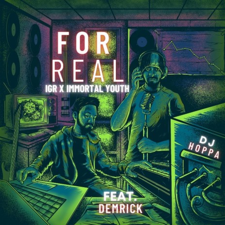 For Real ft. Demrick, DJ Hoppa & Immortal Youth