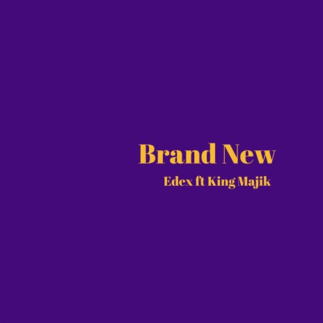 Brand New (feat. King Majik) | Boomplay Music