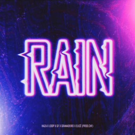 RAIN ft. Loop mc, GF, Granadeiro & Elicê | Boomplay Music