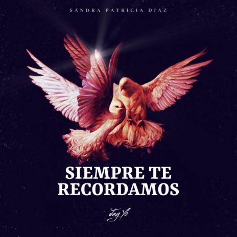 Siempre Te Recordamos | Boomplay Music