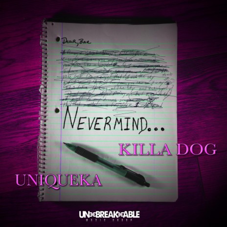 Nevermind ft. Uniqueka | Boomplay Music