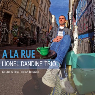 Lionel Dandine Trio A La Rue