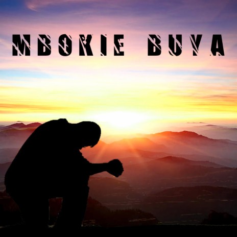 MBOKIE BUYA | Boomplay Music