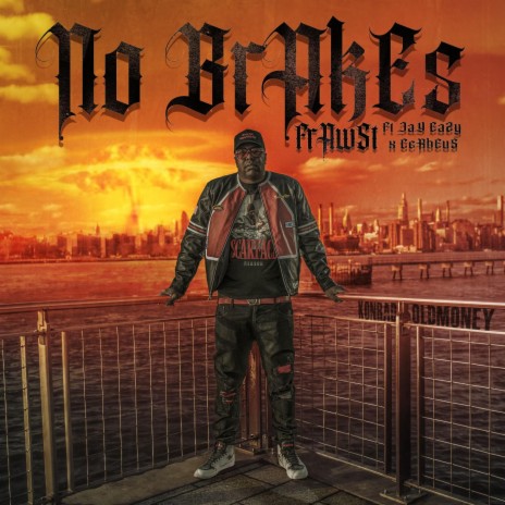 No Brakes ft. Jay Eazy, Cerbeus & Konrad OldMoney | Boomplay Music