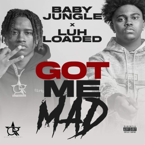 Got Me Mad ft. Luh Loaded | Boomplay Music
