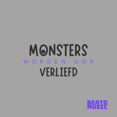Monsters Worden Ook Verliefd | Boomplay Music
