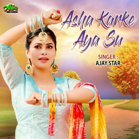 Asha Karke Aya Su | Boomplay Music