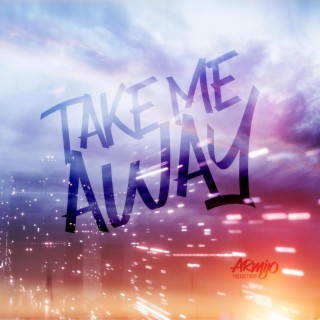 Take Me Away