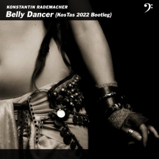 Belly Dancer (KosTas Bootleg 2022)