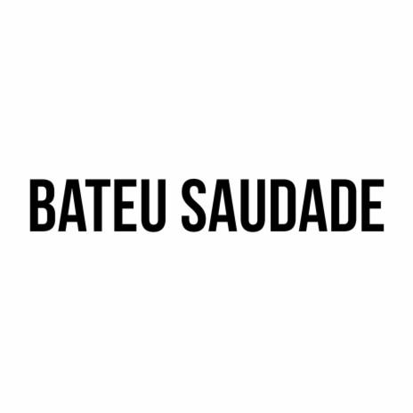 Bateu Saudade ft. Lukinha & Rafa Original | Boomplay Music