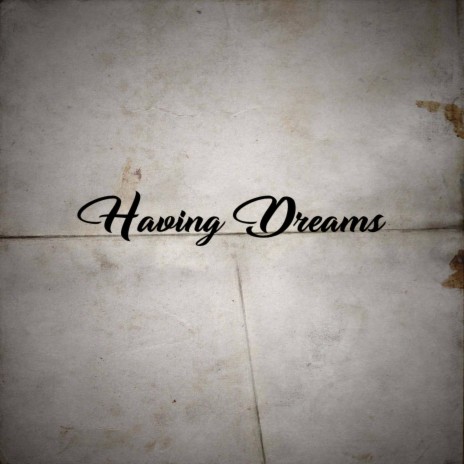 Having Dreams | Boomplay Music