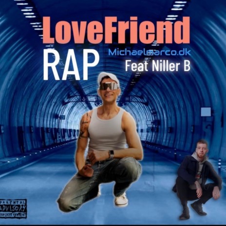 LoveFriend RAP ft. Niller B | Boomplay Music