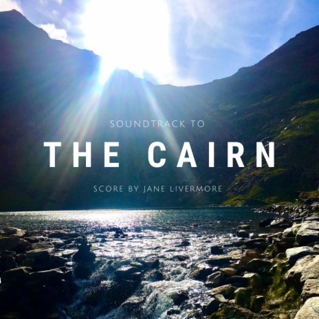 The Cairn (Original Moving Picture Soundtrack) | Boomplay Music