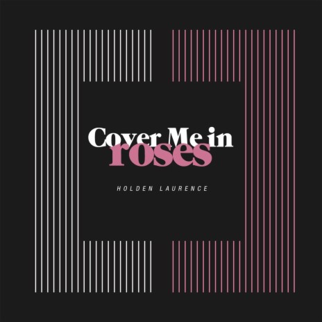 Cover Me in Roses | Boomplay Music