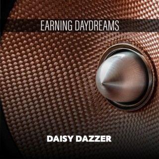 Earning Daydreams