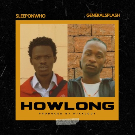 HOWLONG (feat. General Splash) | Boomplay Music