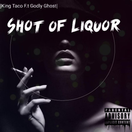 Shot Of Liquor (feat. GodlyGhost) | Boomplay Music