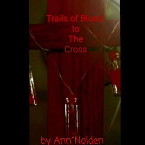 Trails of Blood to the Cross | Boomplay Music