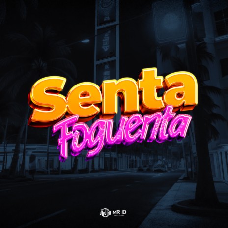 Senta Foguenta ft. DJ MP7 & DJ JHOW ZS | Boomplay Music