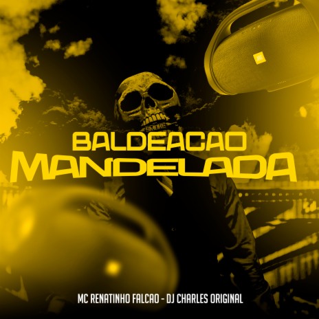 Baldeação Mandelada ft. DJ Charles Original | Boomplay Music