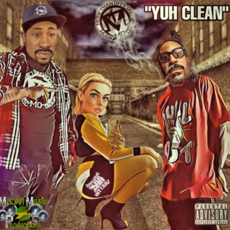 YUH CLEAN ft. MAJAH POPZ & MR. WUCKWELL
