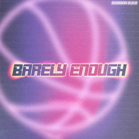 Barely Enough | Boomplay Music