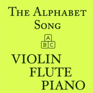 ABC/Alphabet Song (Classical Violin, Flute, Piano Version)