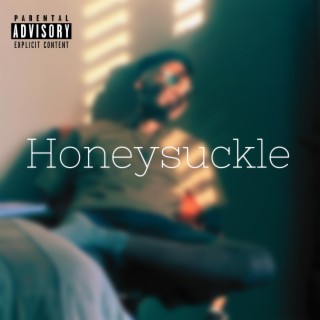 Honeysuckle lyrics | Boomplay Music