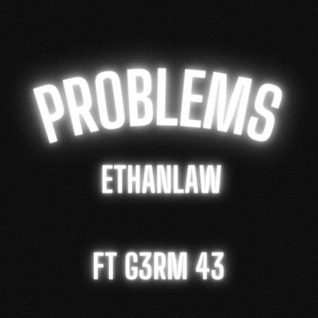 Problems ft. G3RM 43 | Boomplay Music
