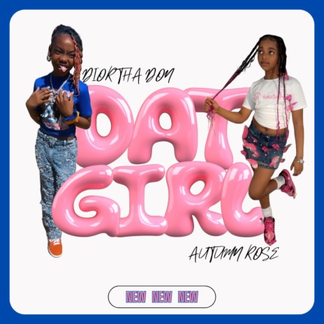 Dat Girl ft. Autumn Rose | Boomplay Music